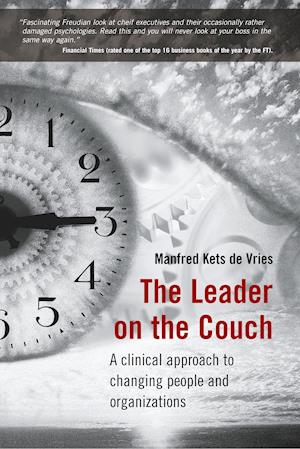 The Leader on the Couch – A Clinical Approach to Changing People and Organisations