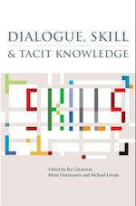 Dialogue, Skill and Tacit Knowledge