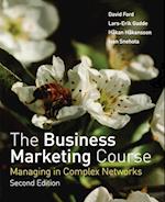 The Business Marketing Course – Managing in Complex Networks 2e