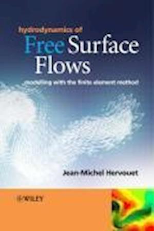 Hydrodynamics of Free Surface Flows – Modelling with the Finite Element Method