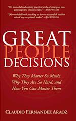 Great People Decisions – Why They Matter So Much, Why They Are So Hard and How You Can Master Them
