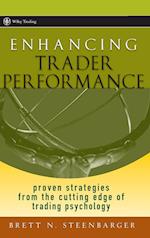 Enhancing Trader Performance – Proven Strategies From the Cutting Edge of Trading Psychology