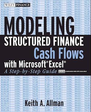 Modeling Structured Finance Cash Flows with Microsoft Excel – A Step–by–Step Guide