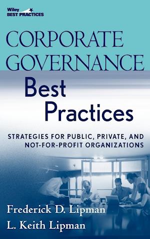 Corporate Governance Best Practices – Strategies for Public, Private and Not–for–Profit Organizations