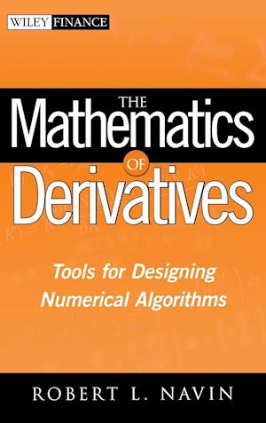 The Mathematics of Derivatives – Tools for Designing Numerical Algorithms