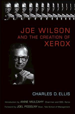 Joe Wilson and the Creation of Xerox