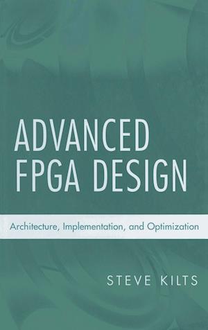 Advanced FPGA Design – Architecture, Implematation and Optimization