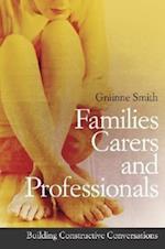 Families, Carers and Professionals – Building Constructive Conversations