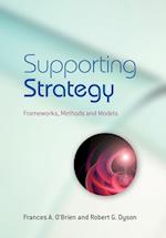 Supporting Strategy – Frameworks, Methods and Models
