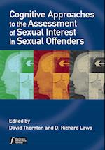 Cognitive Approaches to the Assessment of Sexual Interest in Sexual Offenders