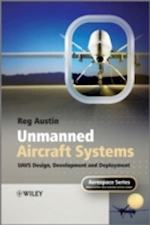 Unmanned Aircraft Systems – UAVS Design, Development and Deployment