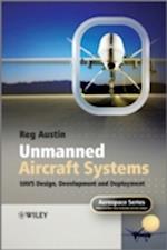 Unmanned Aircraft Systems – UAVS Design, Development and Deployment
