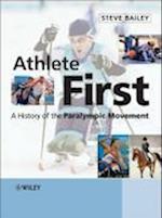 Athlete First – A History of the Paralympic Movement
