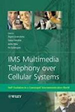 IMS Multimedia Telephony over Cellular Systems – VoIP Evolution in a Converged Telecommunication World