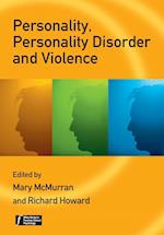 Personality, Personality Disorder and Violence – An Evidence–based Approach