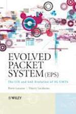 Evolved Packet System (EPS) – The LTE and SAE Evolution of 3G UMTS