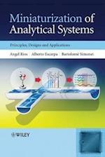 Miniaturization of Analytical Systems – Principles, Designs and Applications
