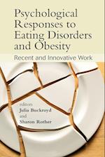 Psychological Responses to Eating Disorders and Obesity – Recent and Innovative Work