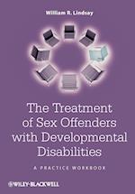 The Treatment of Sex Offenders with Developmental Disabilities – A Practice Workbook