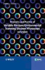Principles and Practice of Variable Pressure / Environmental Scanning Electron Microscopy (VP–ESEM)
