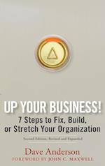 Up Your Business! – 7 Steps to Fix, Build or Stretch Your Organization 2e