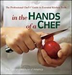 In the Hands of a Chef –  The Professional Chef's Guide to Essential Kitchen Tools