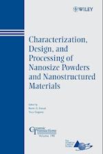 Characterization, Design and Processing of Nanosize Powders and Nanostructured Materials