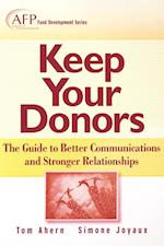 Keep Your Donors – The Guide to Better Communications and Stronger Relationships