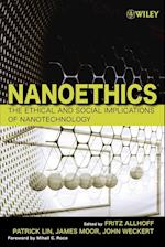 Nanoethics – The Ethical and Social Implications of Nanotechnology
