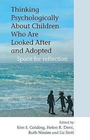 Thinking Psychologically About Children Who Are Looked After and Adopted – Space for Reflection