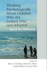 Thinking Psychologically About Children Who Are Looked After and Adopted – Space for Reflection