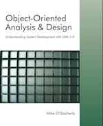 Object–Oriented Analysis and Design – Understanding System Development with UML 2.0