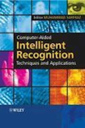 Computer–Aided Intelligent Recognition Techniques and Applications