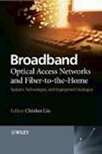 Broadband Optical Access Networks and Fiber–to–the –Home – Systems Technologies and Deployment Strategies