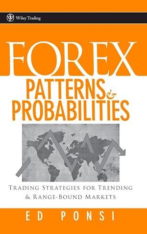 Forex Patterns and Probabilities – Trading Strategies for Trending and Range–Bound Markets