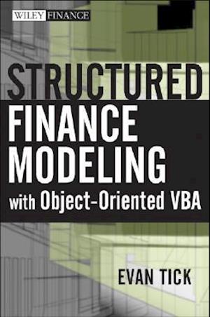 Structured Finance Modeling with Object–Oriented VBA