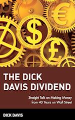 The Dick Davis Dividend – Straight Talk on Making Money from 40 Years on Wall Street