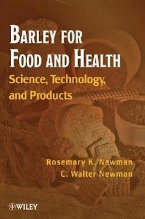 Barley for Food and Health – Science, Technology, and Products