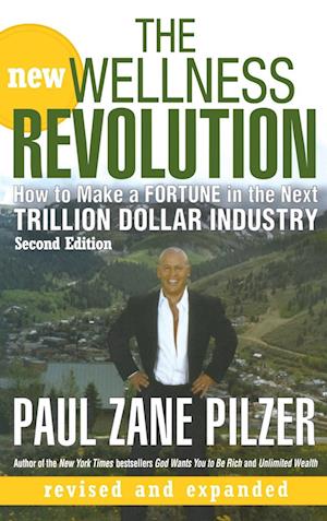 The New Wellness Revolution – How to Make a Fortune in the Next Trillion Dollar Industry 2e
