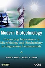 Modern Biotechnology – Connecting Innovations in Microbiology and Biochemistry to Engineering Fundamentals
