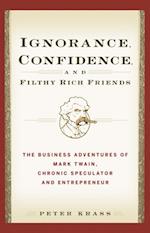 Ignorance, Confidence, and Filthy Rich Friends