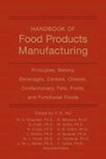 Handbook of Food Products Manufacturing – Principles, Bakery, Beverages, Cereals, Cheese, Confectionary, Fats, Fruits and Functional Foods
