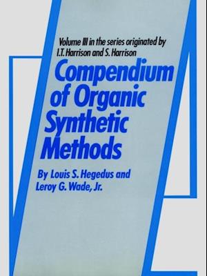 Compendium of Organic Synthetic Methods, Volume 3