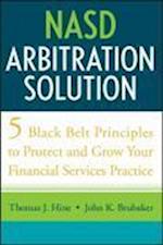 NASD Arbitration Solution – Five Black Belt Principles to Protect and Grow Your Financial Services Practice