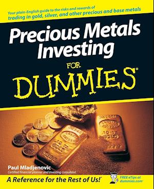 Precious Metals Investing For Dummies