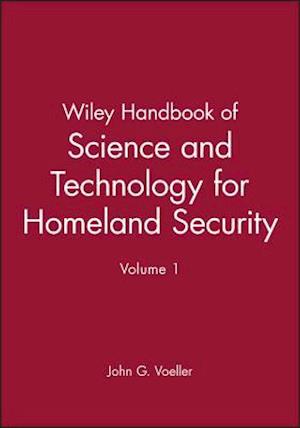 Wiley Handbook of Science and Technology for Homeland Security, V 1