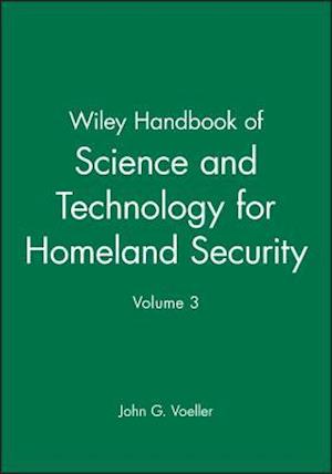 Wiley Handbook of Science and Technology for Homeland Security, V 3