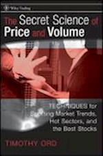 The Secret Science of Price and Volume – Techniques for Spotting Market Trends, Hot Sectors and the Best Stocks