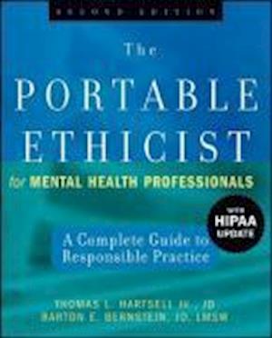 The Portable Ethicist for Mental Health Professionals – A Complete Guide to Responsible Practice with HIPAA Update 2e