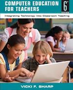 Computer Education for Teachers – Integrating Technology into Classroom Teaching 6e